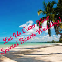 Great food and service for your beach wedding!